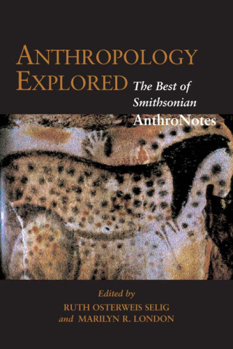Anthropology Explored: The Best of Smithsonian AnthroNotes