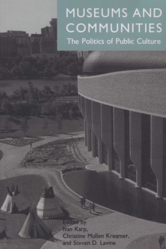 Museums and communities: the politics of public culture