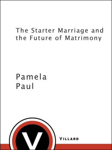 The Starter Marriage and the Future of Matrimony