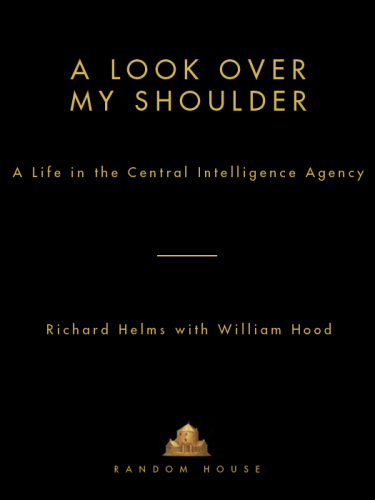 A look over my shoulder: a life in the Central Intelligence Agency