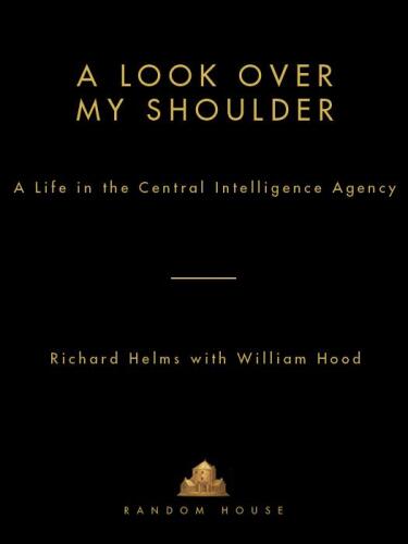 A Look Over My Shoulder: A Life in the Central Intelligence Agency