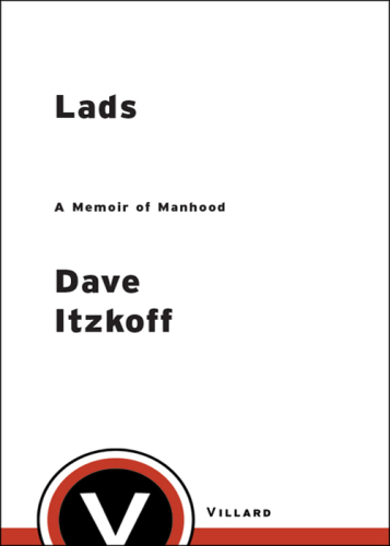 Lads: a memoir of manhood