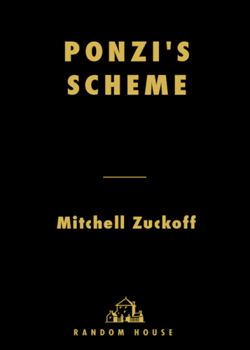 Ponzi's Scheme: The True Story of a Financial Legend