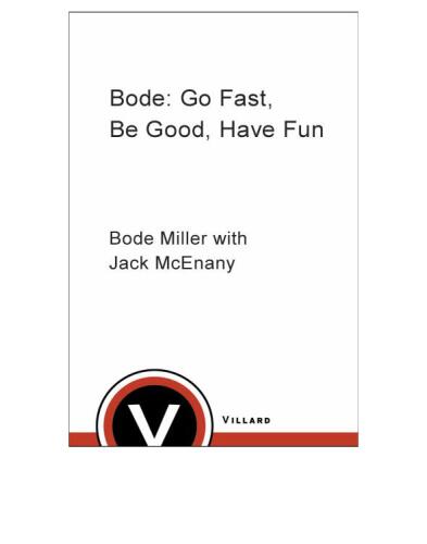 Bode: Go Fast, Be Good, Have Fun