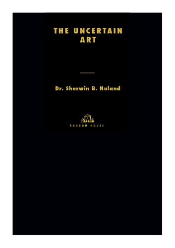 The Uncertain Art: Thoughts on a Life in Medicine
