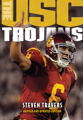The USC Trojans : College Football's All-Time Greatest Dynasty