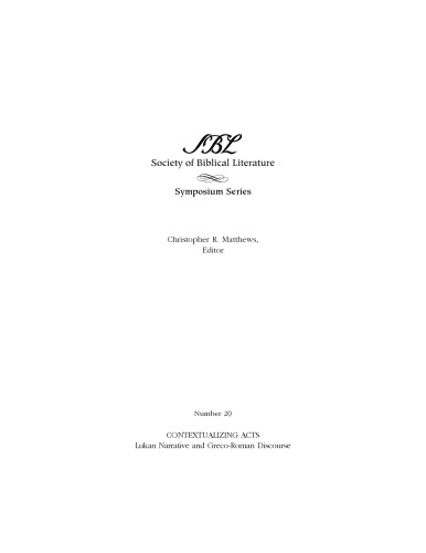 Contextualizing Acts: Lukan Narrative and Greco-Roman Discourse (Symposium Series (Society of Biblical Literature), No. 18.)