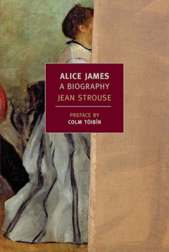 Alice James: a biography
