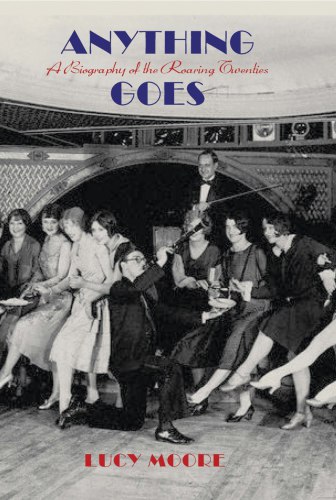 Anything Goes: A Biography of the Roaring Twenties