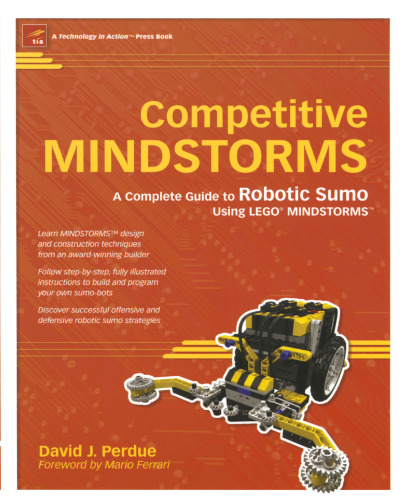 Competitive MINDSTORMS™: A Complete Guide to Robotic Sumo using LEGO® MINDSTORMS™