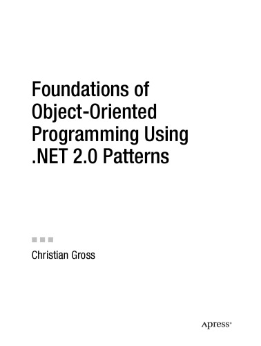 Foundations of Object-Oriented Programming Using .NET 2.0 Patterns