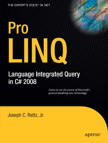 Pro LINQ: Language Integrated Query in C# 2008 (Expert's Voice in .NET)