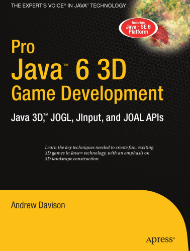 Pro Java 6 3D Game Development: Java 3D, JOGL, JInput and JOAL