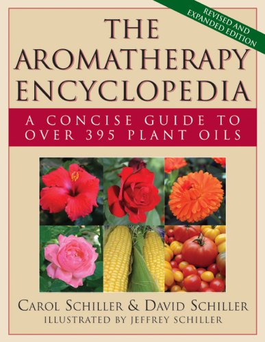 The aromatherapy encyclopedia : a concise guide to over 385 plant oils