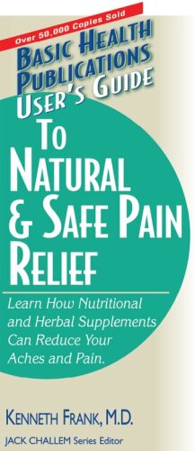 User's Guide to Natural & Safe Pain Relief