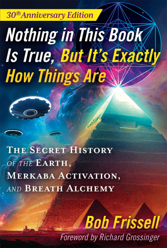 Nothing in This Book Is True, But It's Exactly How Things Are