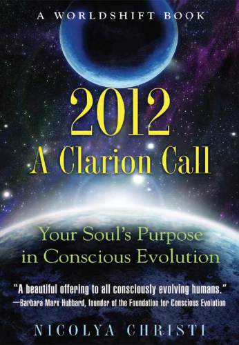 2012: a clarion call: your soul's purpose in conscious evolution