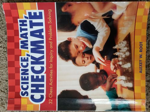 Science, Math, Checkmate: 32 Chess Activities For Inquiry And Problem Solving
