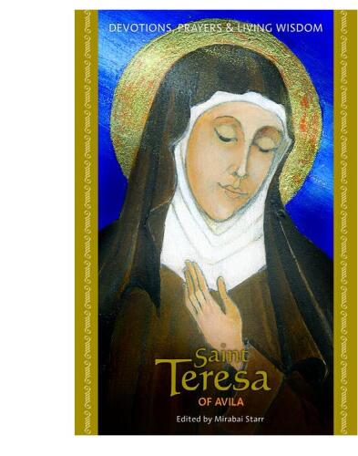 Saint Teresa of Avila: Devotions, Prayers & Living Wisdom