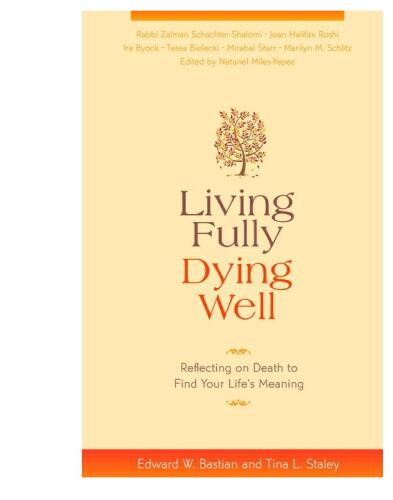 Living Fully, Dying Well: Reflecting on Death to Find Your Life's Meaning