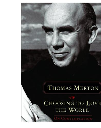 Choosing to Love the World: On Contemplation