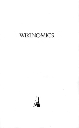 Wikinomics: How Mass Collaboration Changes Everything