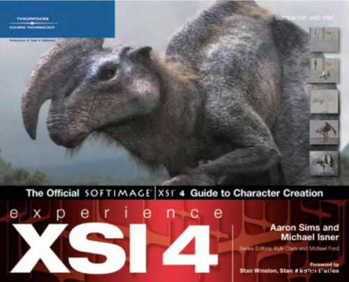 Experience XSI 4: The Official SOFTIMAGE XSI 4 Guide to Character Creation