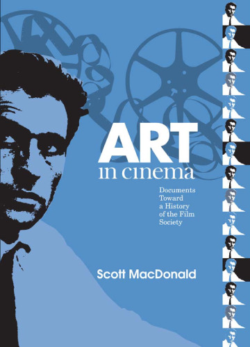 Art in Cinema: Documents Toward a History of the Film Society
