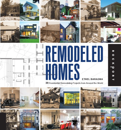 Remodeled Homes: 39 Residential Remodeling Projects from Around the World