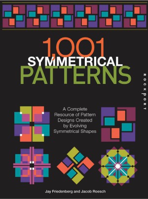 1001 Symmetrical Patterns A Complete Resource of Pattern Designs Created by Evolving Symmetrical Shapes