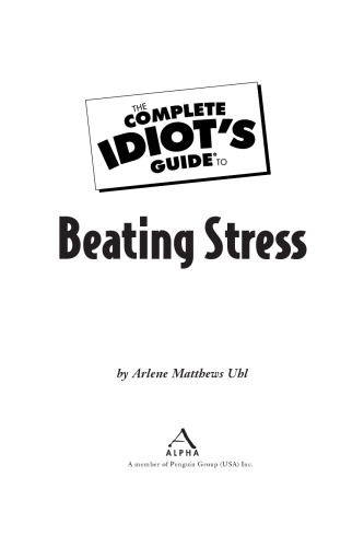 The Complete Idiot's Guide to Beating Stress