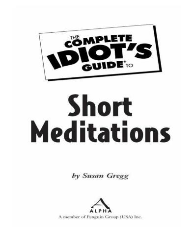 The Complete Idiot's Guide to Short Meditations