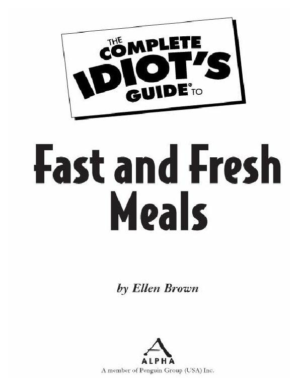 The complete idiot’s guide to fast & fresh meals