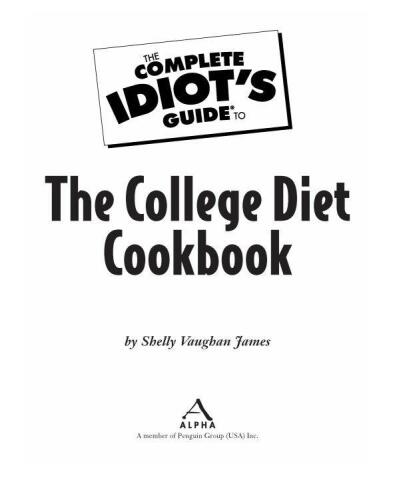 The Complete Idiot's Guide to the College Diet Cookbook