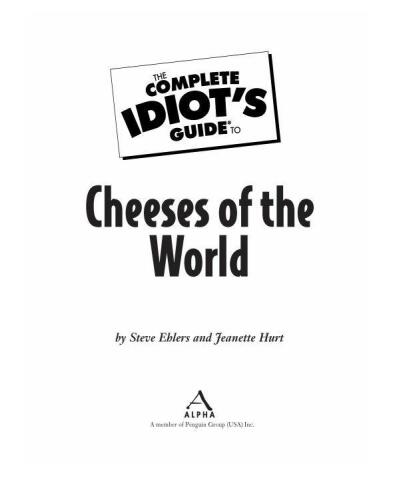 The Complete Idiot's Guide to Cheeses of the World