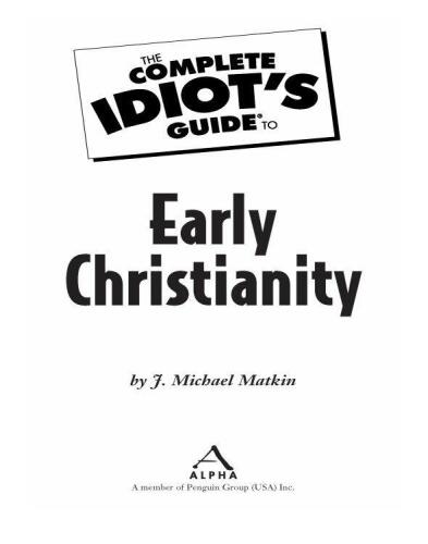 The Complete Idiot's Guide to Early Christianity