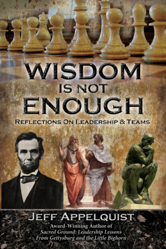 Wisdom Is Not Enough: Reflections on Leadership and Teams