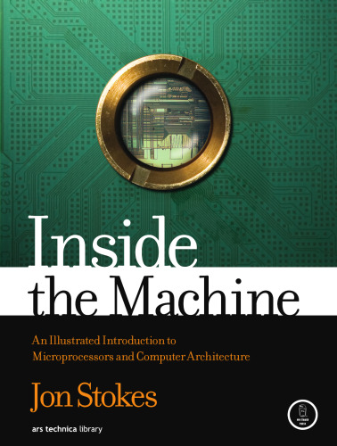 Inside the Machine: An Illustrated Introduction to Microprocessors and Computer Architecture
