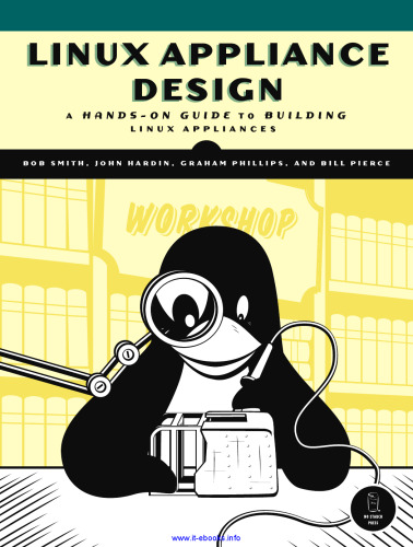 Linux Appliance Design: A Hands-on Guide to Building Linux Appliances