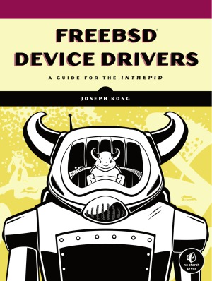 FreeBSD Device Drivers A Guide for the Intrepid