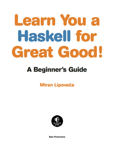 Learn You a Haskell for Great Good!: A Beginner's Guide