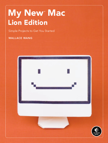 My New Mac, Lion Edition: Simple Projects to Get You Started