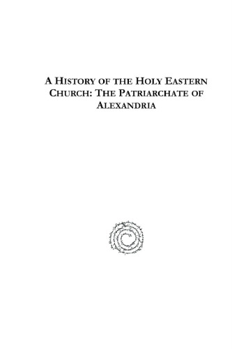 A History of the Holy Eastern Church: The Patriarchate of Alexandria
