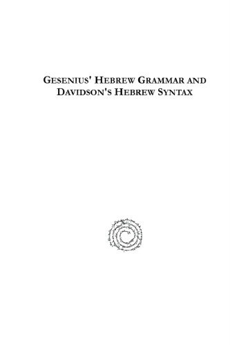 Gesenius' Hebrew Grammar and Davidson's Hebrew Syntax (Gorgias Historical Grammars)