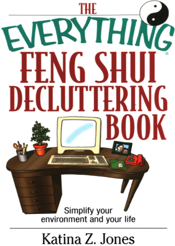 The Feng Shui De-Cluttering Book: Simplify Your Environment and Your Life