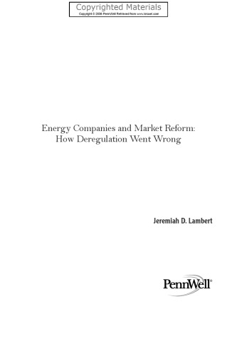 Energy Companies and Market Reform - How Deregulation Went Wrong