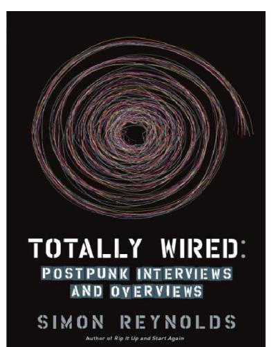 Totally Wired – Postpunk Interviews and Overviews