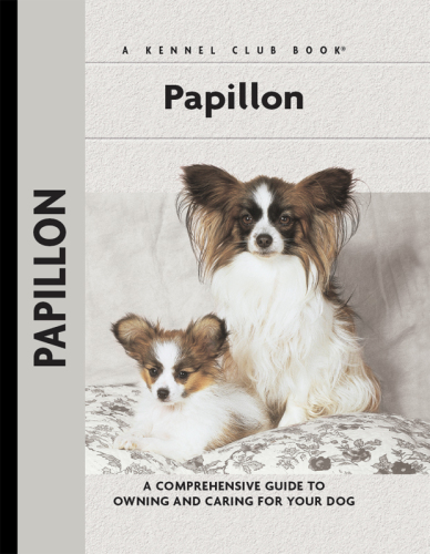 Papillons: a Comprehensive Guide to Owning and Caring for Your Dog