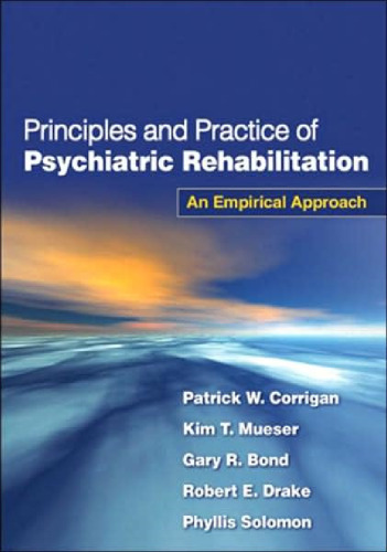 Principles and Practice of Psychiatric Rehabilitation: An Empirical Approach