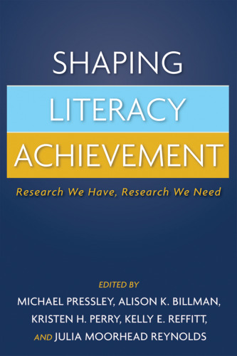 Shaping Literacy Achievement : Research We Have, Research We Need